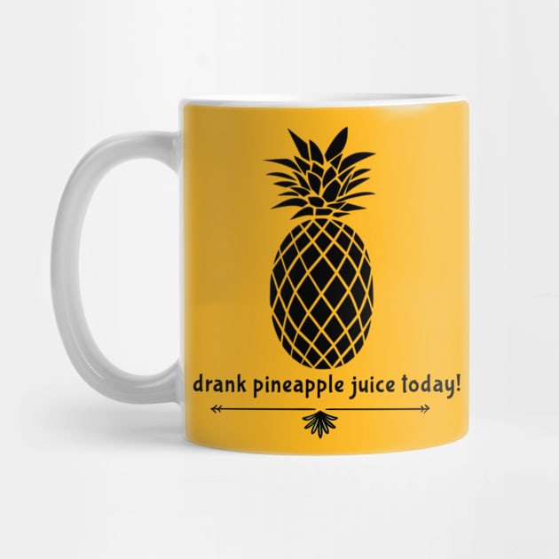 Drank Pineapple Juice by JasonLloyd